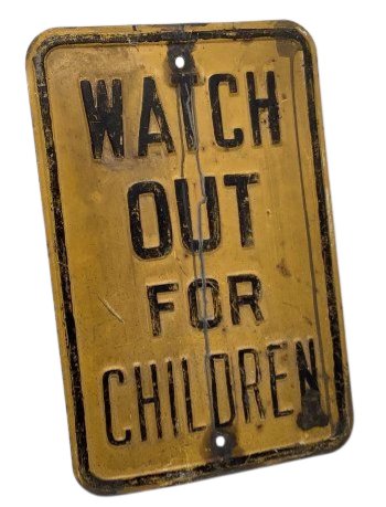 Schild, WATCH OUT